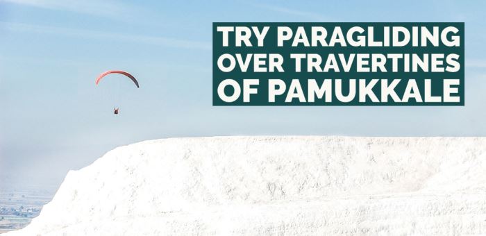 Try Paragliding Over Travertines of Pamukkale