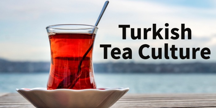 Turkish Tea Culture