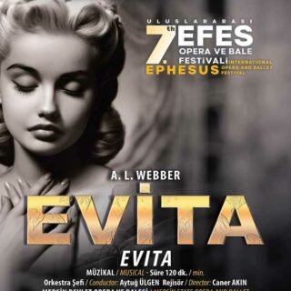 Evita will be performed during 7th International Ephesus Opera and Ballet Festival of 2024